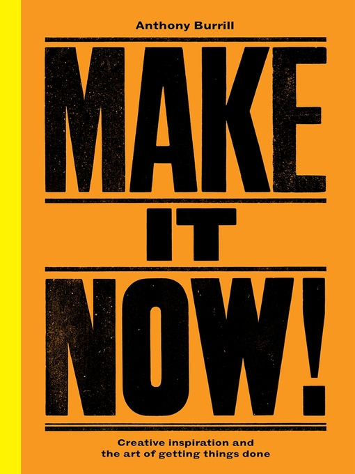 Title details for Make It Now! by Anthony Burrill - Available